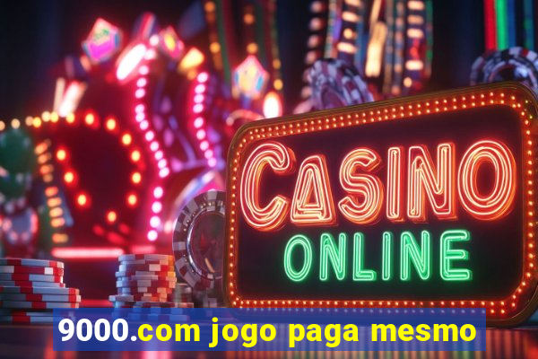 9000.com jogo paga mesmo